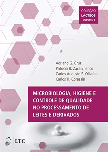 Capa do livro: Microbiologia, Higiene e Controle de Qualidade no Processamento de Leites e Derivados Vol IV (Lácteos Livro 4) - Ler Online pdf