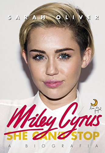 Capa do livro: Miley Cyrus – A biografia: She can’t stop - Ler Online pdf