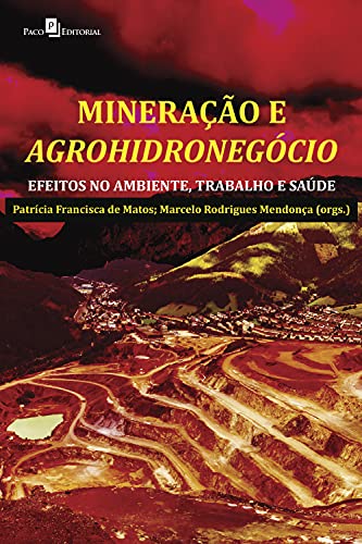 Capa do livro: Mineração e agrohidronegócio: Efeitos no ambiente, trabalho e saúde - Ler Online pdf