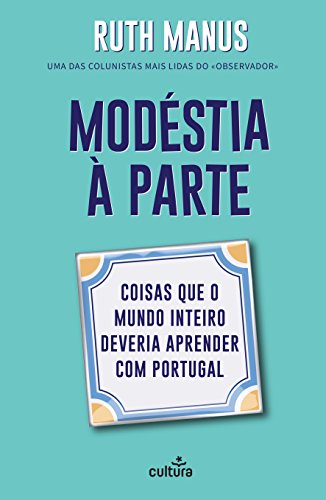 Livro PDF Modéstia à Parte: Coisas Que o Mundo Inteiro Deveria Aprender Com Portugal