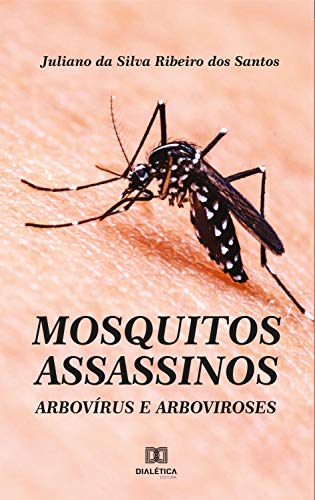 Livro PDF Mosquitos assassinos: arbovírus e arboviroses