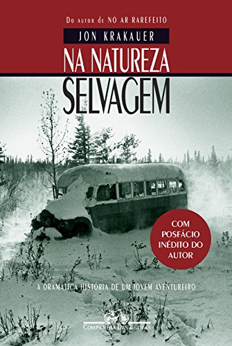 Livro PDF Na natureza selvagem – Nova edição com posfácio inédito do autor: A dramática história de um jovem aventureiro