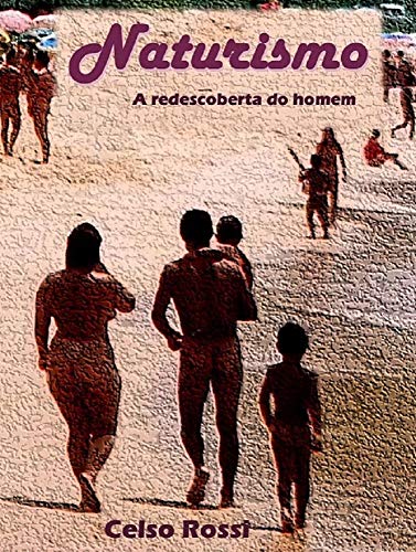Capa do livro: Naturismo: a redescoberta do homem: A conquista do nudismo no Brasil - Ler Online pdf