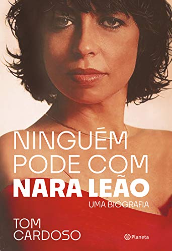 Livro PDF Ninguém pode com Nara Leão: Uma biografia