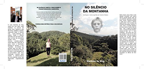 Livro PDF: NO SILÊNCIO DA MONTANHA: Conheça o Nobre Espírito do Menino Edésio.