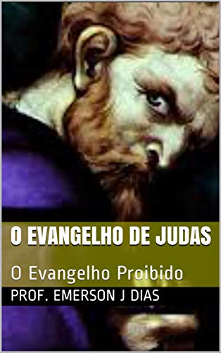 Capa do livro: O Evangelho de Judas: O Evangelho Proibido (Apócrifos Livro 1) - Ler Online pdf