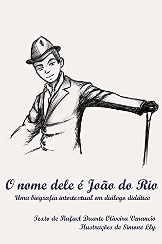 Livro PDF O nome dele é João do Rio: Uma biografia intertextual em diálogo didático