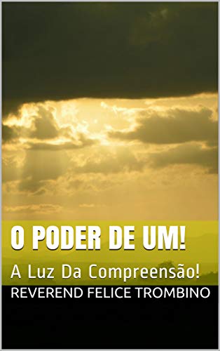 Livro PDF O Poder De Um!: A Luz Da Compreensão!