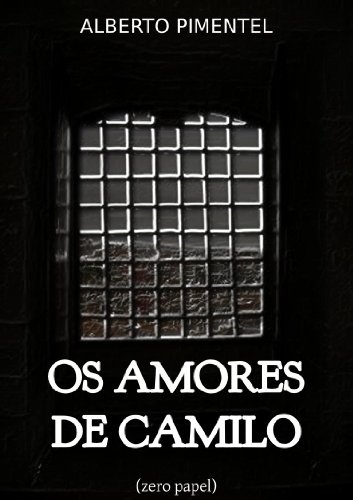 Capa do livro: Os amores de Camilo (Dramas íntimos colhidos na biografia de um grande escritor) - Ler Online pdf