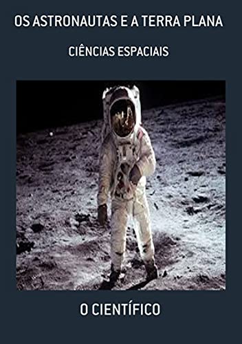 Capa do livro: Os Astronautas E A Terra Plana - Ler Online pdf