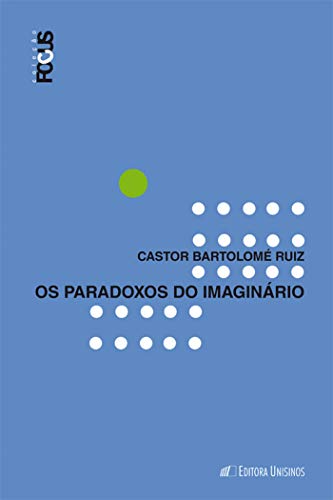 Capa do livro: Os paradoxos do imaginário; Ensaio de filosofia (Focus) - Ler Online pdf
