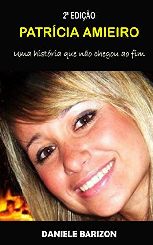 Capa do livro: Patrícia Amieiro: Uma história que não chegou ao fim - Ler Online pdf