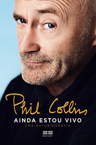 Livro PDF: Phil Collins – Ainda estou vivo: Uma autobiografia