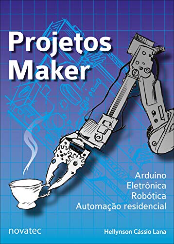 Livro PDF Projetos Maker: Arduino Eletrônica Robótica Automação residencial