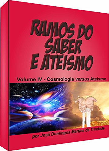 Capa do livro: RAMOS DO SABER E ATEÍSMO: Cosmologia versus ateísmo - Ler Online pdf