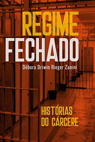 Capa do livro: Regime fechado: Histórias do cárcere - Ler Online pdf