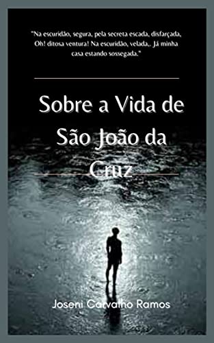 Livro PDF Sobre a Vida de São João da Cruz (Sobre a Vida dos Santos Livro 1)