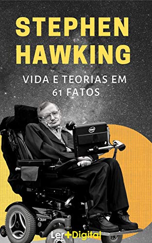 Livro PDF Stephen Hawking: Vida e Teorias em 61 Fatos (Mentes Brilhantes Livro 3)