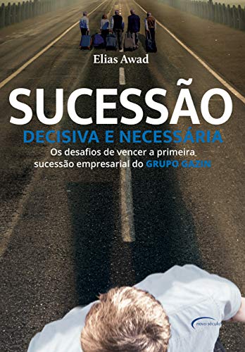 Livro PDF Sucessão decisiva e necessária: Os desafios de vencer a primeira sucessão empresarial do Grupo Gazin