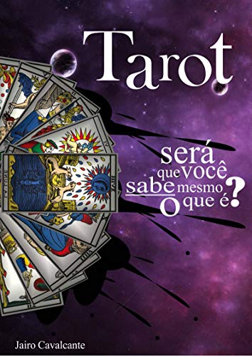 Capa do livro: Tarot, Será Que Você Sabe Mesmo o Que é?: Os perigos do Tarot - Ler Online pdf