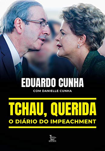 Capa do livro: Tchau, querida: o diário do impeachment - Ler Online pdf