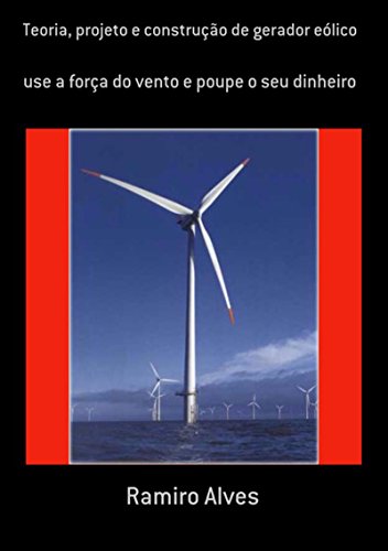 Capa do livro: Teoria, Projeto E Construção De Gerador Eólico - Ler Online pdf