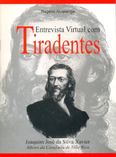 Capa do livro: TIRADENTES: Entrevista Virtual - Ler Online pdf