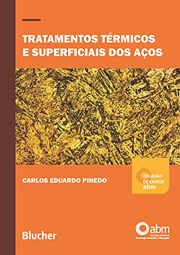 Capa do livro: Tratamentos térmicos e superficiais dos aços (Coleção de Livros ABM em Metalurgia, Materiais e Mineração) - Ler Online pdf