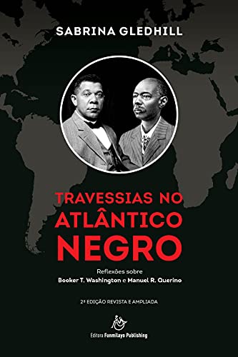 Capa do livro: Travessias no Atlântico Negro: Reflexões sobre Booker T. Washington e Manuel R. Querino – 2a edição revista e ampliada - Ler Online pdf