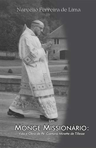Livro PDF: Um Monge Missionário: Vida e Obra de Pe. Caetano Minette de Tillesse