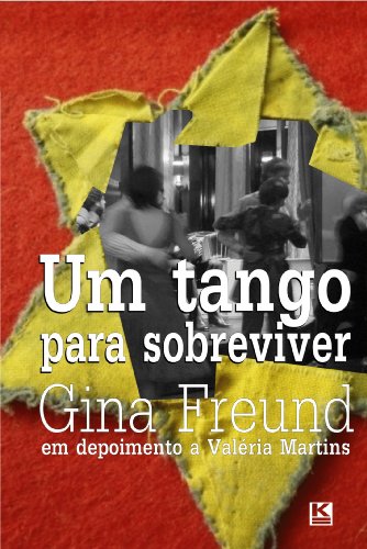 Capa do livro: Um tango para sobreviver – a história real de Gina Freund, sobrevivente do holocausto - Ler Online pdf