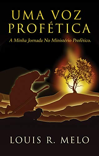 Capa do livro: UMA VOZ PROFÉTICA: A MINHA JORNADA NO MINISTÉRIO PROFÉTICO. - Ler Online pdf