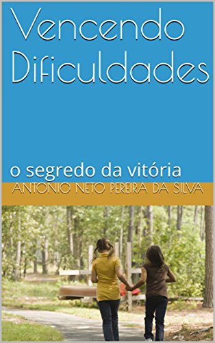Capa do livro: Vencendo Dificuldades: o segredo da vitória (aprendendo a vencer Livro 1) - Ler Online pdf