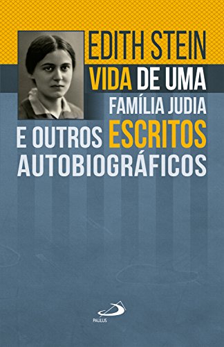 Capa do livro: Vida de uma família judia e outros escritos autobiográficos (Edith Stein) - Ler Online pdf