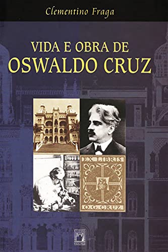 Capa do livro: Vida e Obra de Oswaldo Cruz - Ler Online pdf
