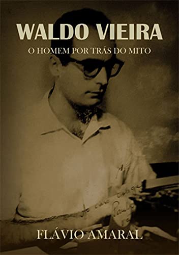 Livro PDF Waldo Vieira: O Homem Por Trás Do Mito