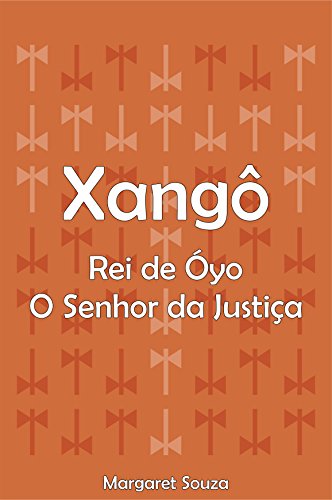 Livro PDF: Xangô Rei de Oyo: O senhor da Justiça