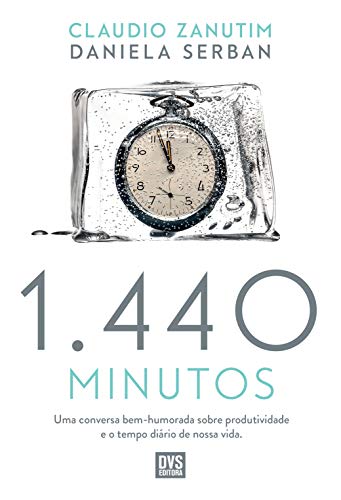 Livro PDF 1440 Minutos: Uma conversa bem-humorada sobre produtividade e o tempo diário de nossa vida.