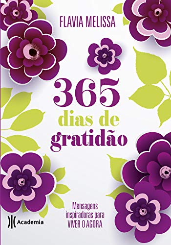 Capa do livro: 365 dias de gratidão: Mensagens inspiradoras para viver o agora - Ler Online pdf
