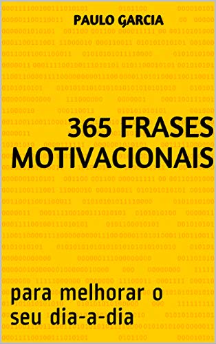 Capa do livro: 365 frases motivacionais : para melhorar o seu dia-a-dia - Ler Online pdf