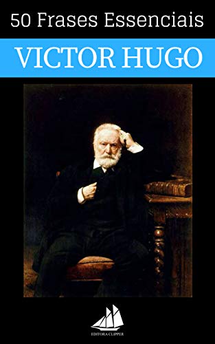 Capa do livro: 50 Frases Essenciais de Victor Hugo - Ler Online pdf