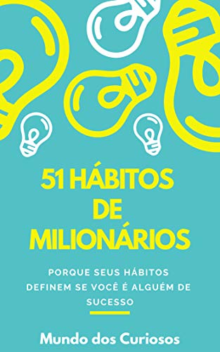 Livro PDF 51 Hábitos de Milionários: Pense como um milionário para ser um