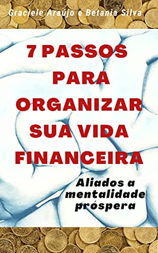Livro PDF 7 PASSOS PARA ORGANIZAR SUA VIDA FINANCEIRA