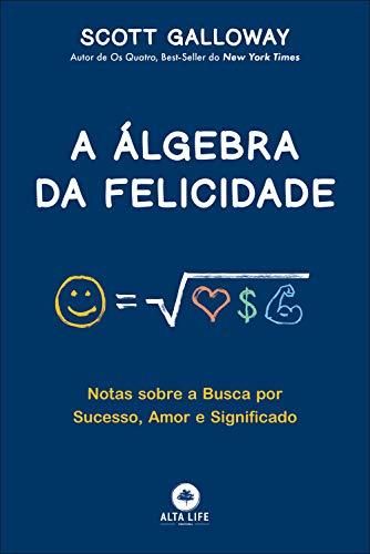 Livro PDF: A Álgebra Da Felicidade: Notas sobre a Busca por Sucesso, Amor e Significado