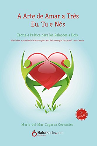 Livro PDF A Arte de Amar a Três Eu, Tu e Nós: Teoria e Prática Para as Relações a Dois