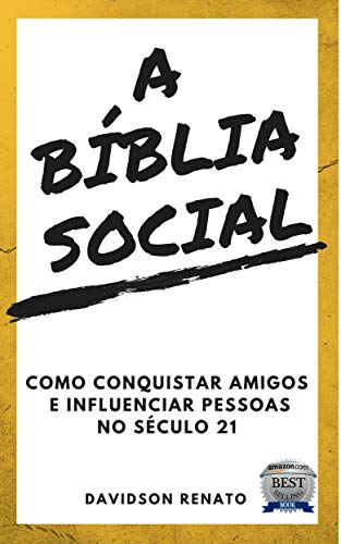 Capa do livro: A BÍBLIA SOCIAL: Conquistando Amigos e Influenciando Pessoas no Século 21 - Ler Online pdf