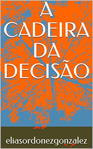 Livro PDF A CADEIRA DA DECISÃO