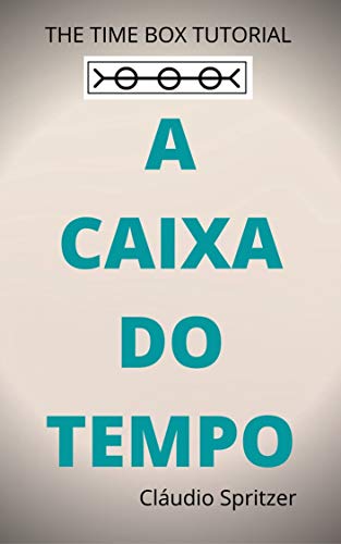 Livro PDF: A CAIXA DO TEMPO: The Time Box Tutorial