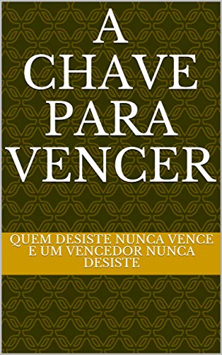 Capa do livro: A CHAVE PARA VENCER - Ler Online pdf