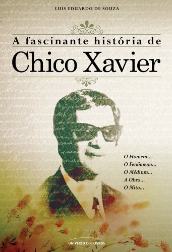 Capa do livro: A Fascinante História de Chico Xavier - Ler Online pdf